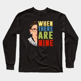 When There Are Nine Shirt Ruth Bader Ginsburg RBG Feminist Long Sleeve T-Shirt